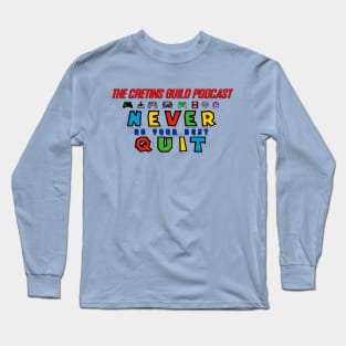 Never do your best Long Sleeve T-Shirt